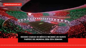 Estadio Ciudad de México recibirá un nuevo partido del Mundial 2026 esta semana