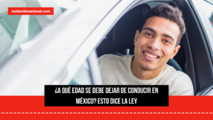 ¿A qué edad se debe dejar de conducir en México? Esto dice la ley