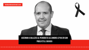 Asesinan a balazos al periodista Alejandro Leyva en San Pablo Etla, Oaxaca