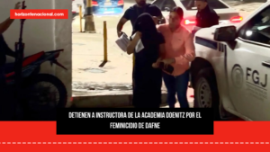 Detienen a instructora de la Academia Doenitz por el feminicidio de Dafne