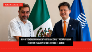 IMPI obtiene reconocimiento internacional y podrá evaluar patentes para inventores de todo el mundo