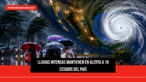 Lluvias intensas mantienen en alerta a 19 estados del país