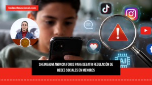 Sheinbaum anuncia foros para debatir regulación de redes sociales en menores