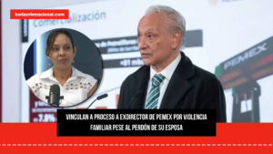 Vinculan a proceso a exdirector de Pemex por violencia familiar pese al perdón de su esposa