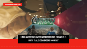 X-Men, Avengers y Cuatro Fantásticos unen fuerzas en el nuevo tráiler de Avengers: Doomsday