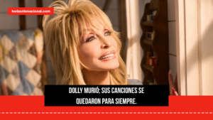De “Jolene” a “I Will Always Love You”: Dolly Parton deja un legado que transformó el country