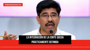 Así quedó la nueva Suprema Corte; Hugo Aguilar aventaja para presidir el máximo tribunal