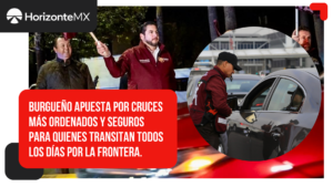 Cruzar con mayor seguridad: Ismael Burgueño refuerza atención y vigilancia en las garitas de Tijuana